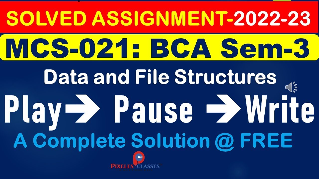 MCS-21: Solved Assignment 2022-23 @FREE | Data and File Structures | IGNOU BCA