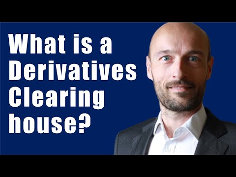 What is a Derivatives Clearing House? What do they do?