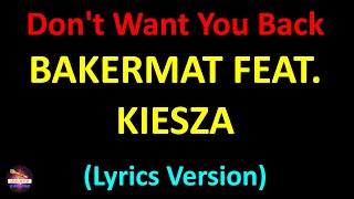 Bakermat feat. Kiesza - Don&#39;t Want You Back (Lyrics version)