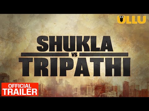 Shukla VS Tripathi | Official Trailer | Ullu Original | Shahbaz Khan | Shweta Tiwari | Rohit Khurana