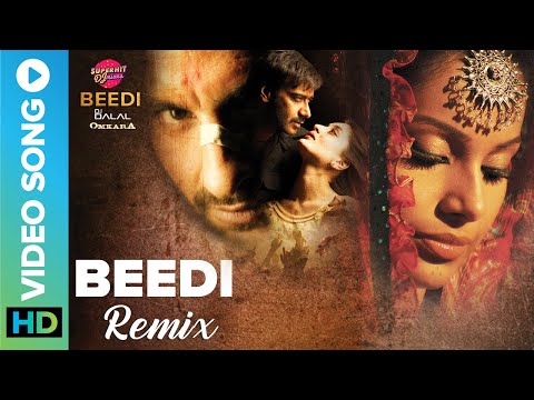 Beedi - Remix by DJ Dalal | Sunidhi Chauhan | Omkara | Bipasha Basu, Vivek Oberoi & Saif Ali Khan