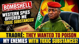 BREAKING: Ibrahim Traoré Claims Western Secret Services Offered Toxic Substances to Weaken Enemies