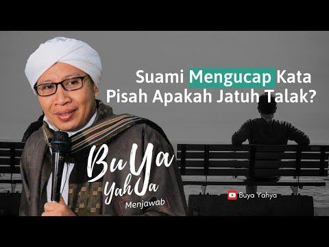 Suami Mengucap Kata Pisah Apakah Jatuh Talak? | Buya Yahya Menjawab