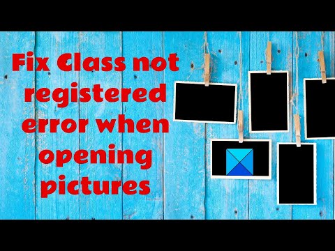 Class not registered while opening image in Windows 11/10