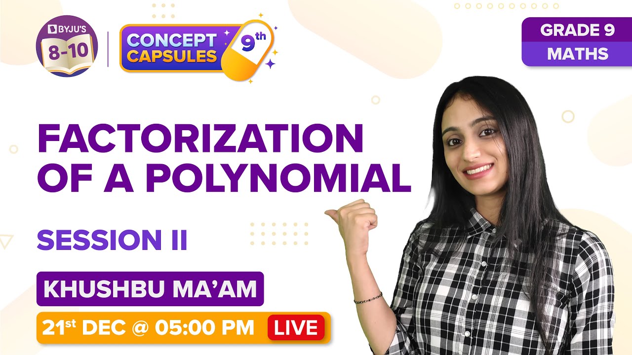 CBSE Class 9 Maths (Term-2) - Factorization of a Polynomial (Methods, Theorems, Problems & Exercise)