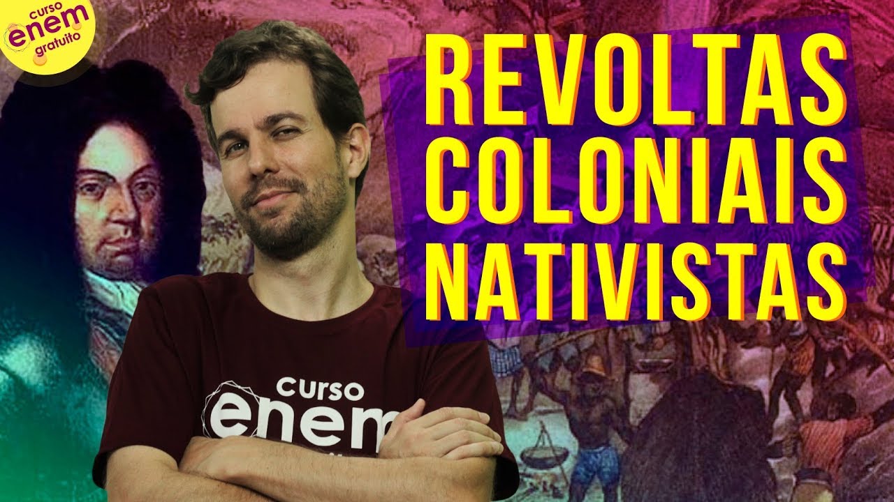 REVOLTAS COLONIAIS NATIVISTAS | Resumo de História do Brasil para o Enem. Prof. Felipe de Oliveira