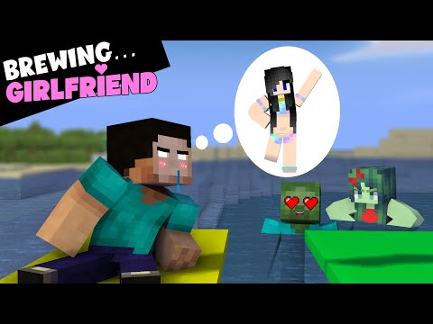 BREWING BEAUTIFUL GIRLFRIEND - MINECRAFT MONSTER SCHOOL