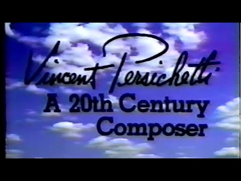VINCENT PERSICHETTI: A 20th Century Composer (1983 Documentary)