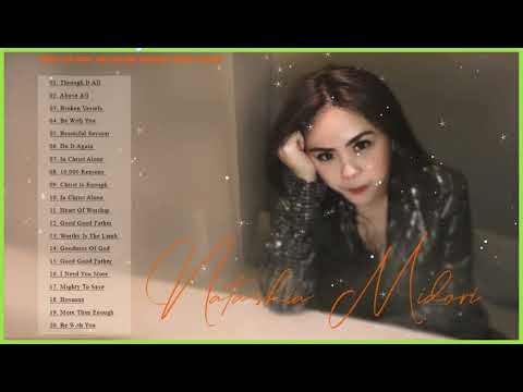 Natashia Midori Christian Songs – Songs Hope and Healing Worship Songs Playlist