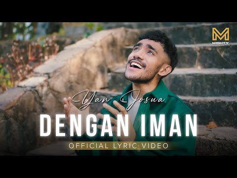 DENGAN IMAN - YAN JOSUA (OFFICAL LYRIC VIDEO)