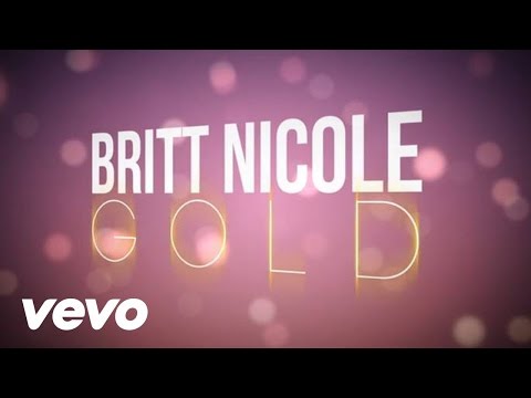 Britt Nicole - Gold (Lyrics)