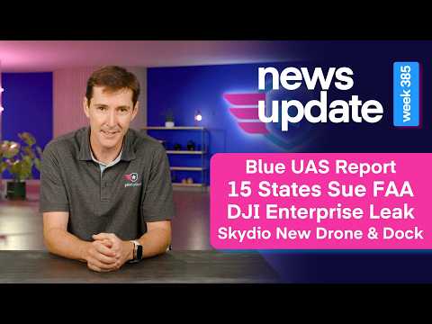 Drone News: DSPA & Blue UAS Report, States Sue FAA, DJI Drone Leak, Skydio's New Drone & Dock