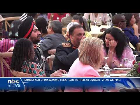 China, Namibia mark 35 years of diplomatic relations - nbc