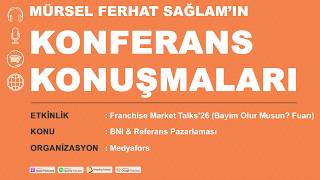BNI ile Referans Pazarlaması ve Networking | Franchise Market Talks’26 | BAYİM O