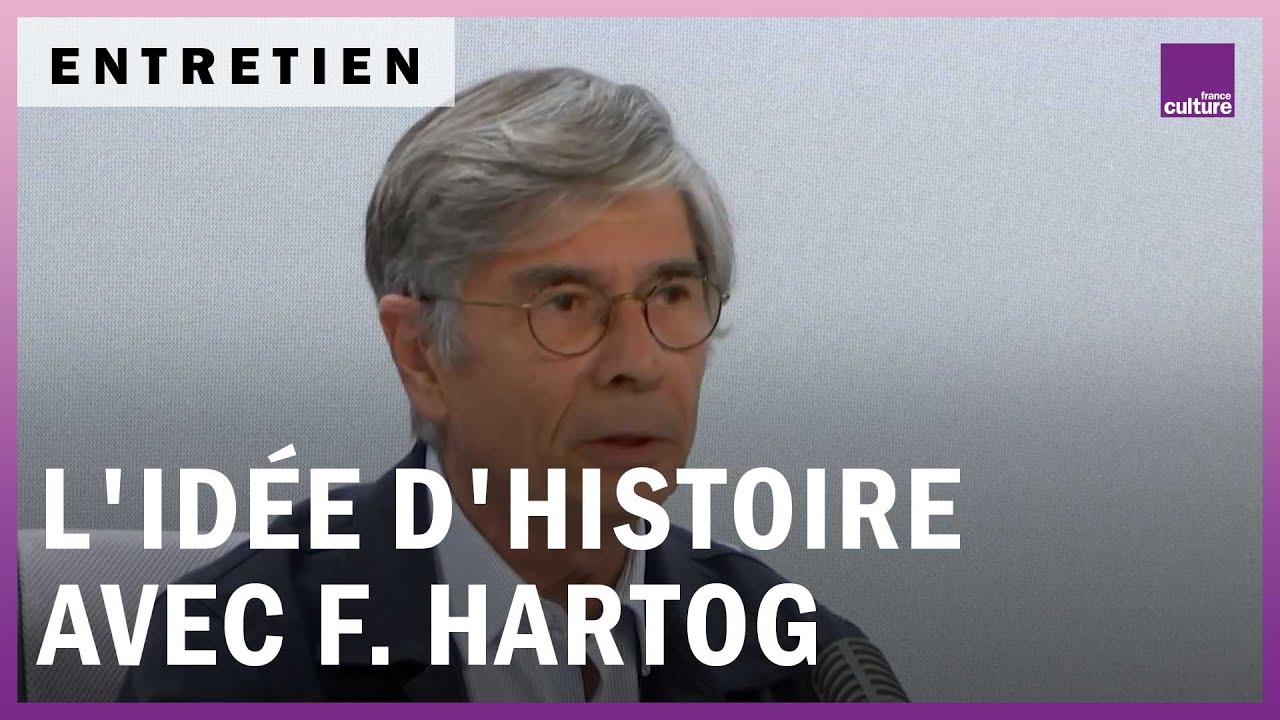 François Hartog, l'idée d'Histoire