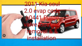 2011 Kia soul 2.0, code p0441 purge valve! location, removal and installation 🤔👍😃