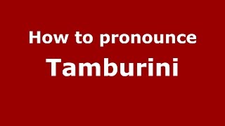 How to pronounce Tamburini