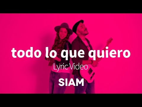 Video Todo Lo Que Quiero Eres Tú (Letra) de Siam