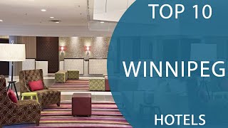 Top 10 Best Hotels to Visit in Winnipeg, Manitoba | Canada - English