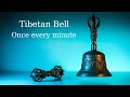 Tibetan bell sound every minute for ten minutes