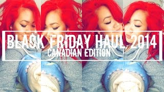 BLACK FRIDAY HAUL 2014 | CANADIAN EDITION