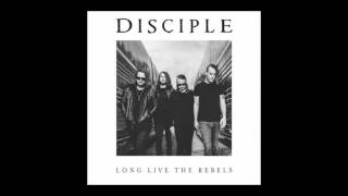 Disciple - Come My Way (Long Live The Rebels)