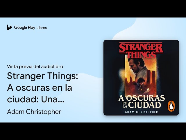Vídeo relacionado con Stranger Things: A oscuras en la ciudad: Una novela oficial de Stranger Things (Best Seller)