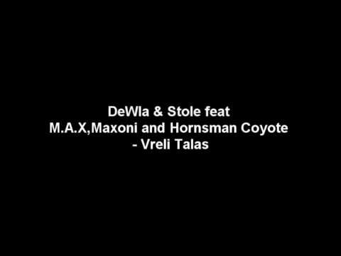 DeWla & Stole feat M.A.X,Maxoni and Hornsman Coyote - Vreli Talas