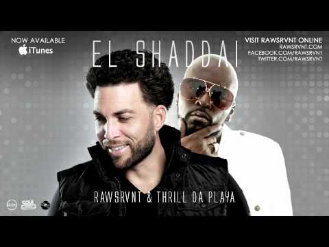 Rawsrvnt - El Shaddai ft. Thrill Da Playa (Audio)