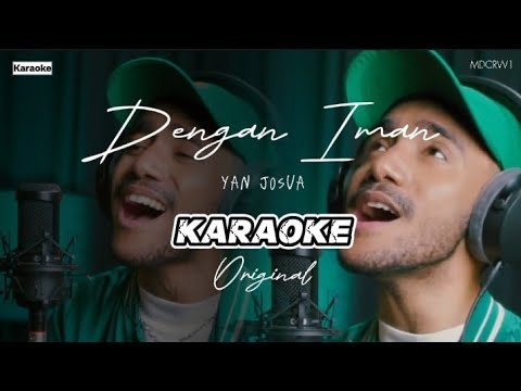 KARAOKE - DENGAN IMAN YAN JOSUA (KARAOKE MUSIK VIDEO)