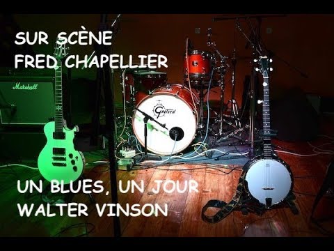 Les temps du blues - 2 fev 2019 - Daniel Léon - Walter Vinson - Fred Chapellier