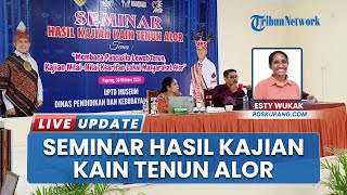 Gelar Seminar Hasil Kajian Kain Tenun Alor, UPTD Museum NTT Sebut Jadi Misi Melestarikan Budaya