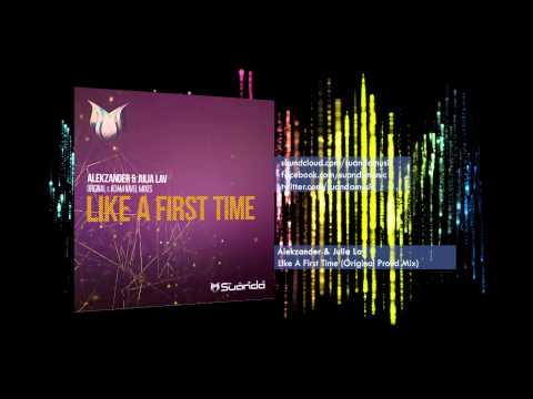 Alekzander & Julia Lav - Like A First Time (Original Proud Mix)