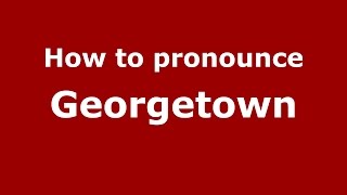 How to pronounce Georgetown