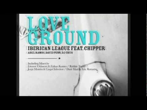 Iberican League ft. Chipper - Love Ground (Eric Romano & Dani Masi Rmx)
