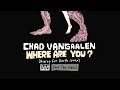 Chad VanGaalen - Where Are You (Hooray for ...