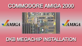 DKB MegAChip Install - Commodore Amiga 2000