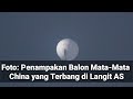 Foto Penampakan Balon Mata Mata China Yang Terbang Di Langit AS