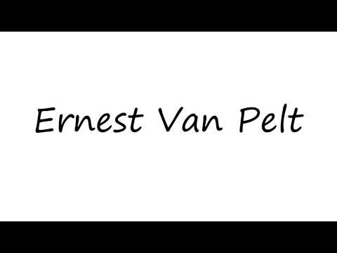 How to Pronounce Ernest Van Pelt?