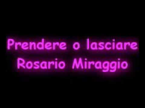 Rosario Miraggio-Prendere o lasciare
