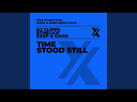 Time Stood Still (Deep & Dark Radio Edit)