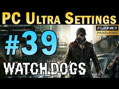 Watch Dogs (PC MAX SETTINGS) Walkthrough - Part 39 Mission By Any Means Necessary Gameplay 1080p