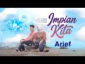 Arief Impian Kita Official Music Video