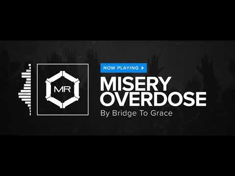 Bridge To Grace - Misery Overdose [HD]