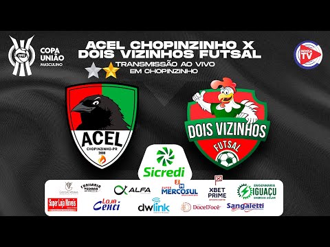 Copa União - 2023 - FINAL- Jogo 2-  ACEL Chopinzinho Vs Dois Vizinhos Futsal