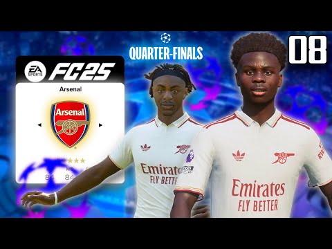 CAN I SURVIVE THE UCL QUARTER FINALS?! 💥| Arsenal Career Mode FC 25 - EP 8