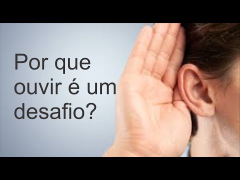 Por que ouvir é um desafio? (22/03/2020)