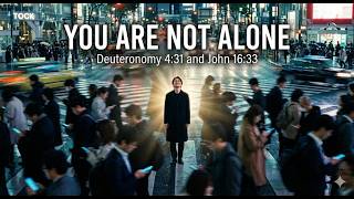 You Are Not Alone