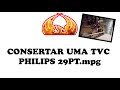 CONSERTAR UMA TVC PHILIPS 29PT.mpg 