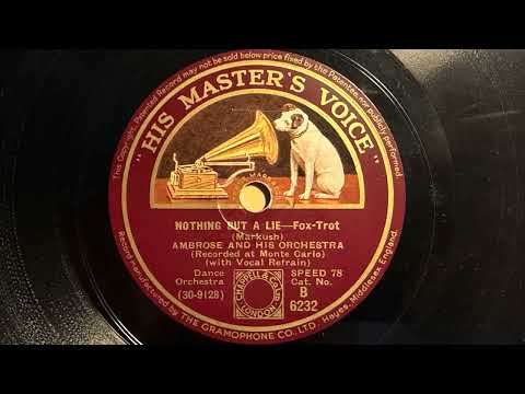 Nothing But A Lie - Ambrose And His Orchestra - HMV B.6232 (Recorded In Monte Carlo)